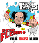 Reid Fleming,
World's Toughest Milkman T-shirt
#002.